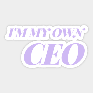 I'm my own CEO Sticker